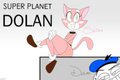 Super Planet Dolan Fan Art