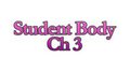 Student Body Chapter 3 by Sissyliana