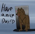 HAVE A NICE DAY!...<3 by wolfforhire