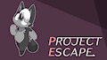 Project Escape ver0.1.0 by RimeTheVixen