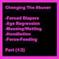 Changing The Abuser (Age Regression) (1/2) by DiaperFillingDragon