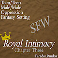 Royal Intimacy - Chapter Three by ParadoxPandox