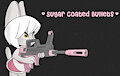 Sugar Coated Bullets by SoggyGoat