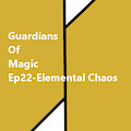 GoM-Ep22-Elemental Chaos-