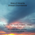 Skies of Helvanta: Unusual Circumstance Ch 1-4 - Unfinish...