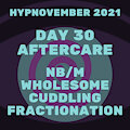 Hypnovember Day 30 - Aftercare