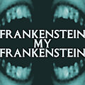 Frankenstein My Frankenstein