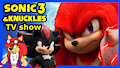 youtube) Sonic 3 and knuckles tv show in the works! by Blaziefox