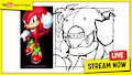 STREAMING - Drawing Knuckles the Echidna