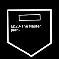 Ep23-The Master plan-The Warrior's of Mezzanine