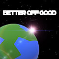 Better Off Good